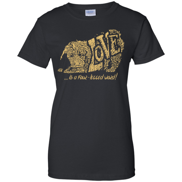 Love Is a Four Legged Word - Gildan Ladies T-Shirt