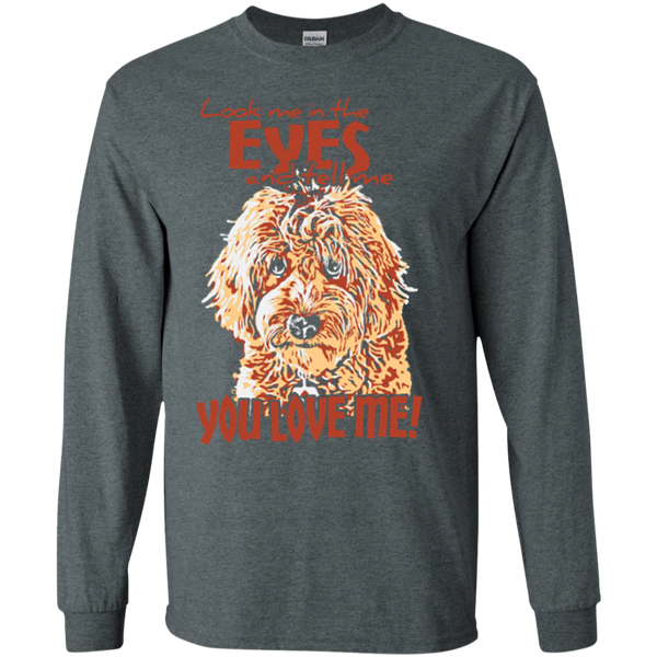 Look Me In The Eyes - Long Sleeve Gildan T-Shirt