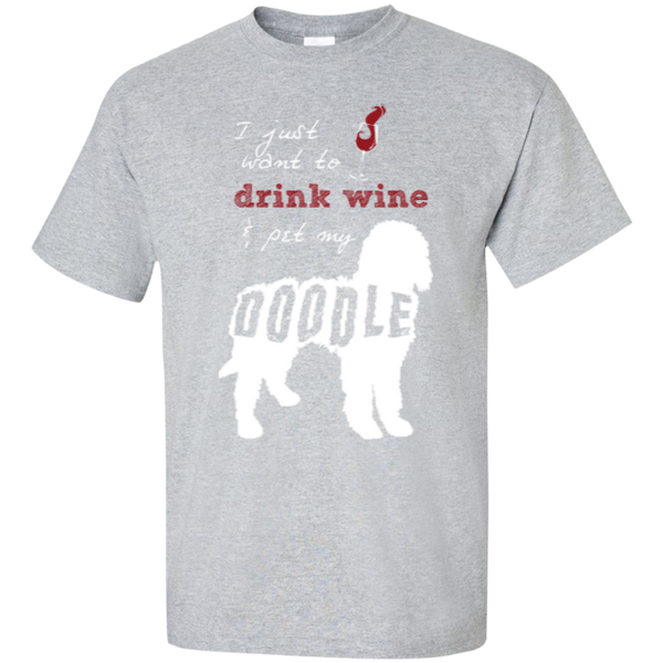 Drink Wine And Pet My Doodle - Gildan T-Shirt