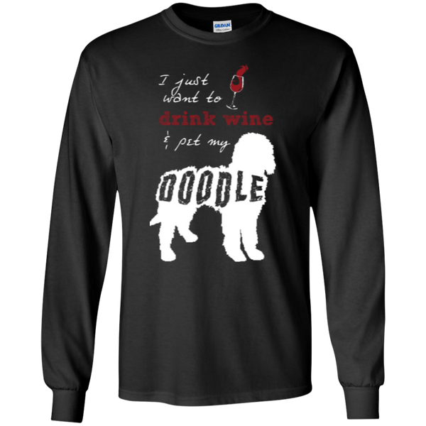 Drink Wine And Pet My Doodle - Gildan Long Sleeve T-Shirt