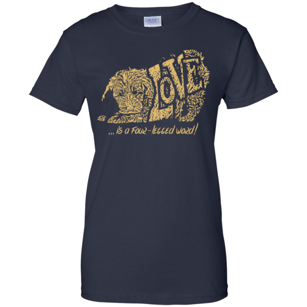 Love Is a Four Legged Word - Gildan Ladies T-Shirt