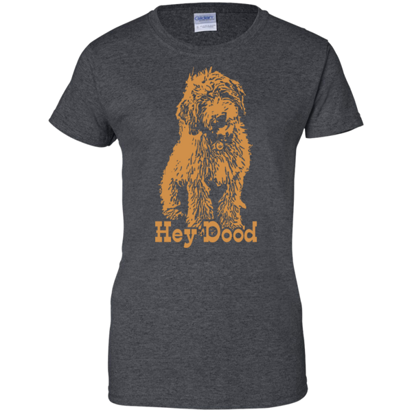 Hey Dood - Gildan Ladies T-Shirt