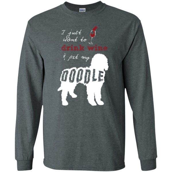 Drink Wine And Pet My Doodle - Gildan Long Sleeve T-Shirt