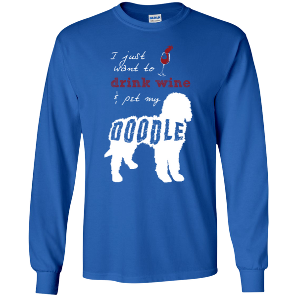 Drink Wine And Pet My Doodle - Gildan Long Sleeve T-Shirt