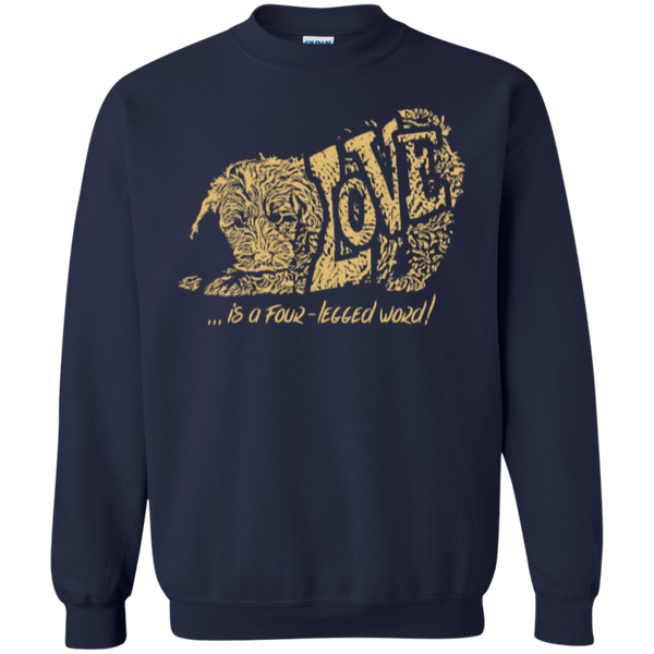 Love Is a Four Legged Word - Gildan Crewneck Sweatshirt
