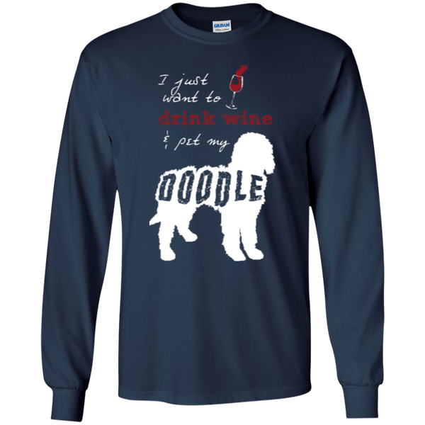 Drink Wine And Pet My Doodle - Gildan Long Sleeve T-Shirt