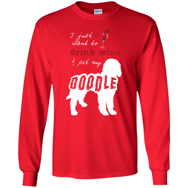 Drink Wine And Pet My Doodle - Gildan Long Sleeve T-Shirt