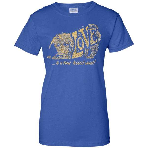 Love Is a Four Legged Word - Gildan Ladies T-Shirt