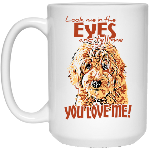 Look Me In The Eyes (15 oz. White)
