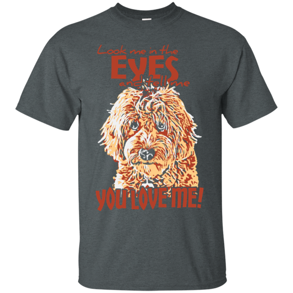 Look Me In The Eyes - Gildan T-Shirt