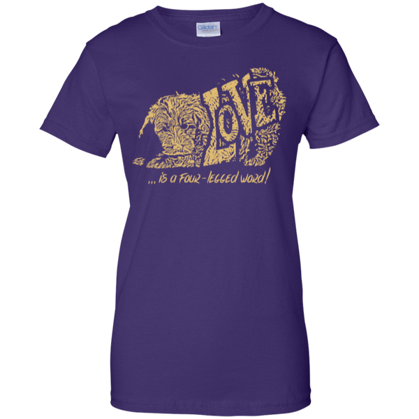 Love Is a Four Legged Word - Gildan Ladies T-Shirt