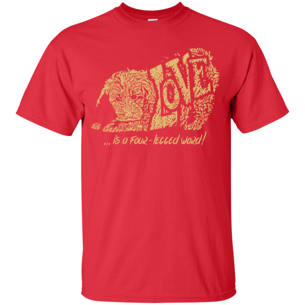 Love Is a Four Legged Word - Gildan T-Shirt