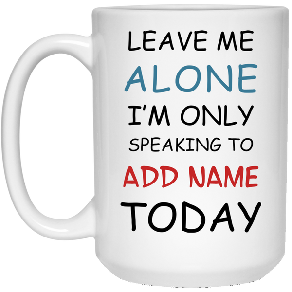 Only Speaking To {ADD NAME} Today