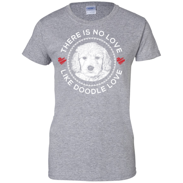 There is No Love Like Doodle Love - Gildan Ladies T-Shirt