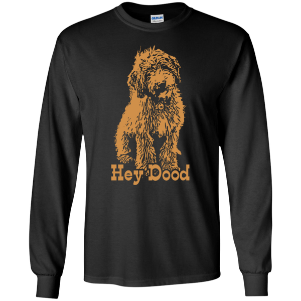 Hey Dood - Gildan Long Sleeve T-Shirt
