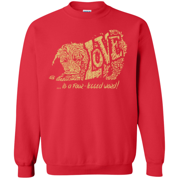 Love Is a Four Legged Word - Gildan Crewneck Sweatshirt