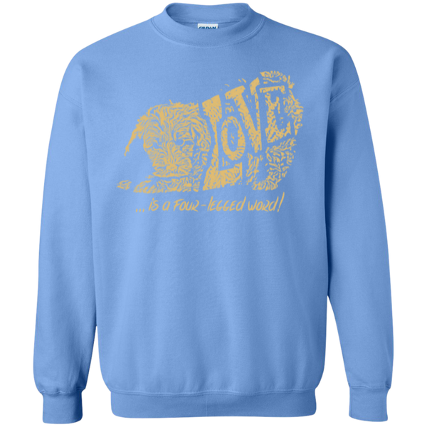 Love Is a Four Legged Word - Gildan Crewneck Sweatshirt