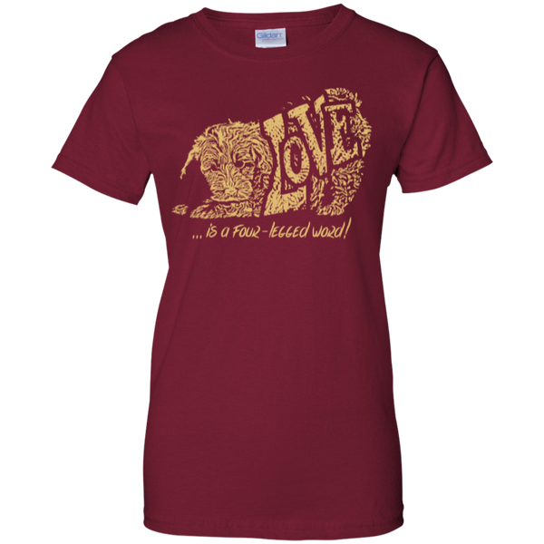Love Is a Four Legged Word - Gildan Ladies T-Shirt