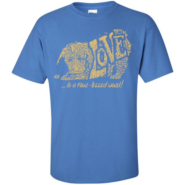 Love Is a Four Legged Word - Gildan T-Shirt