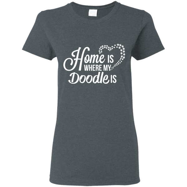 Home Is Where My Doodle Is - Gildan Ladies' T-Shirt