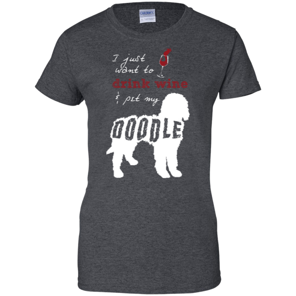 Drink Wine And Pet My Doodle - Gildan Ladies T-Shirt