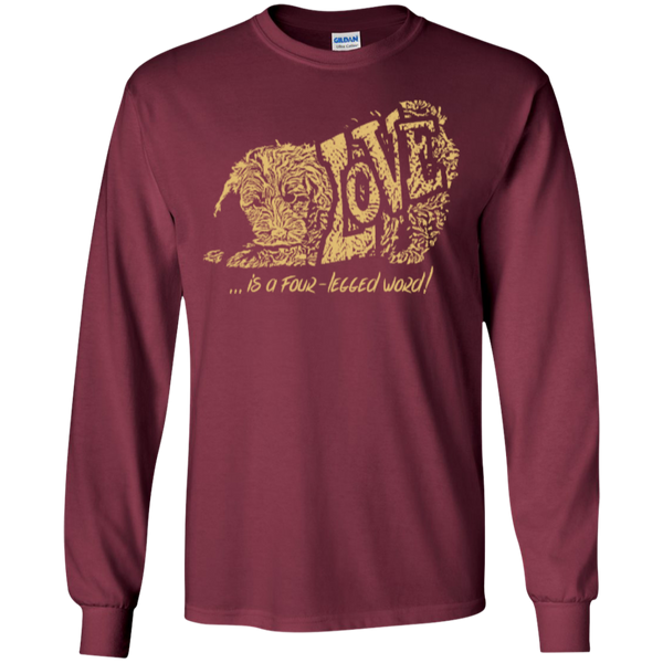 Love Is a Four Legged Word - Gildan Long Sleeve Ultra T-Shirt