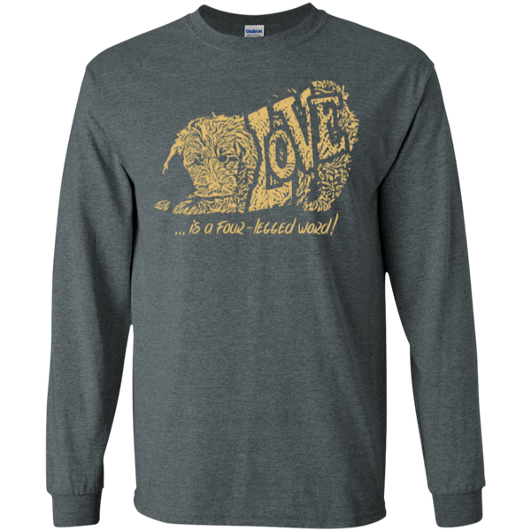 Love Is a Four Legged Word - Gildan Long Sleeve Ultra T-Shirt