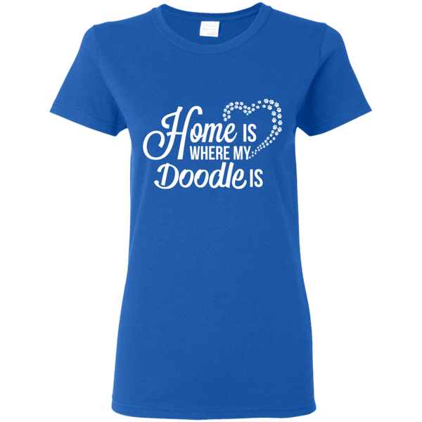 Home Is Where My Doodle Is - Gildan Ladies' T-Shirt