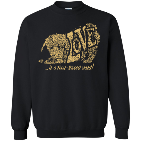 Love Is a Four Legged Word - Gildan Crewneck Sweatshirt