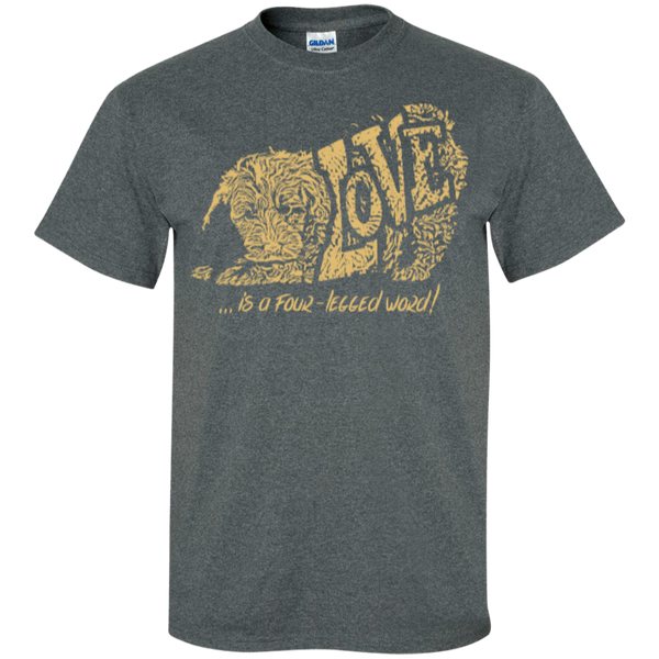 Love Is a Four Legged Word - Gildan T-Shirt