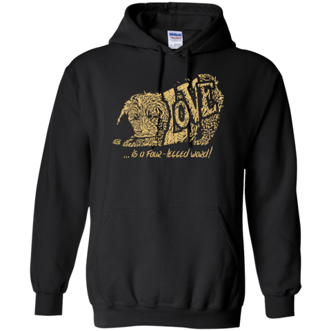 Love Is a Four Legged Word - Gildan Hoodie