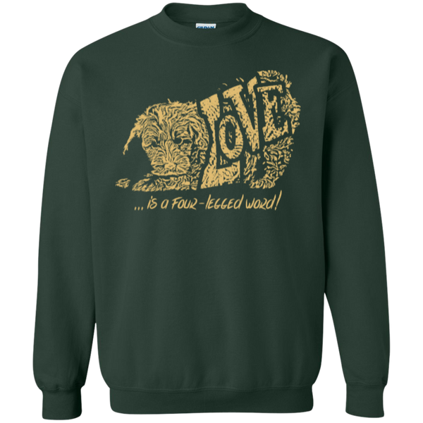 Love Is a Four Legged Word - Gildan Crewneck Sweatshirt