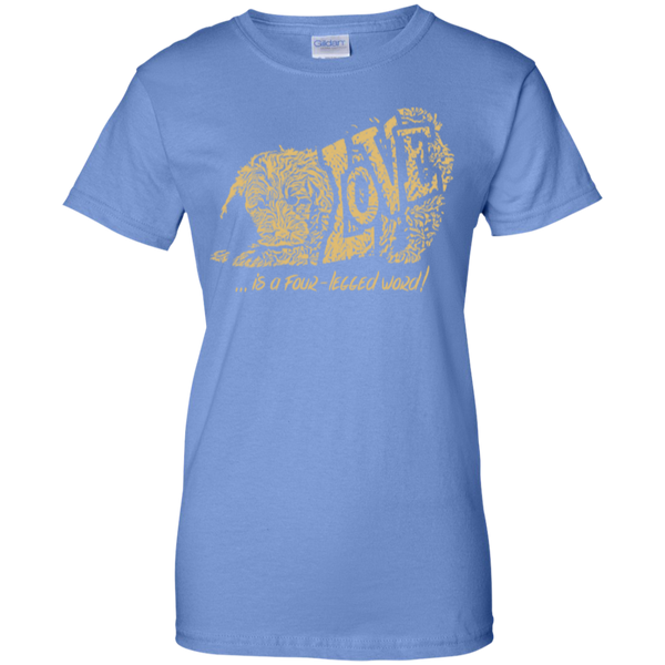 Love Is a Four Legged Word - Gildan Ladies T-Shirt