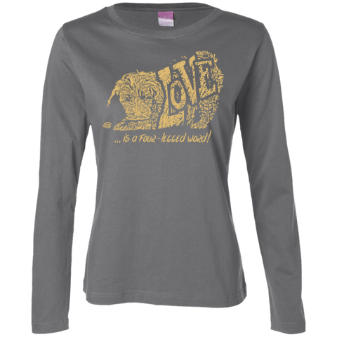 Love Is a Four Legged Word - Ladies Long Sleeve T-Shirt