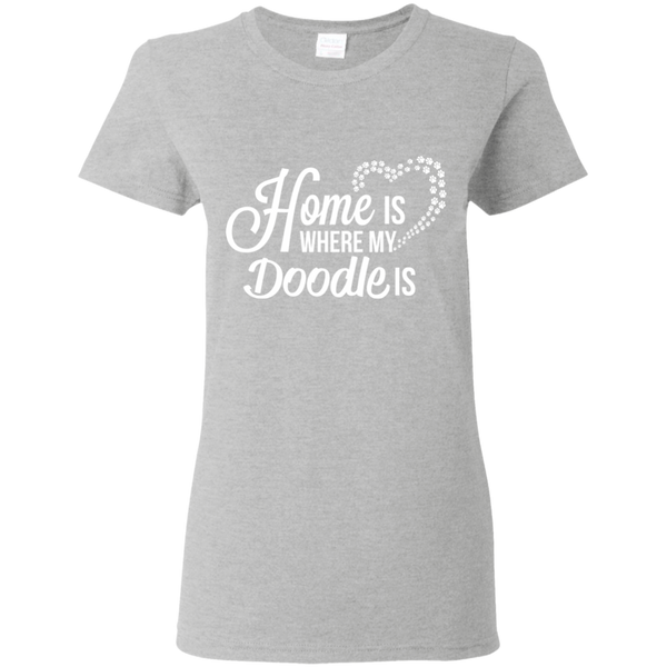 Home Is Where My Doodle Is - Gildan Ladies' T-Shirt