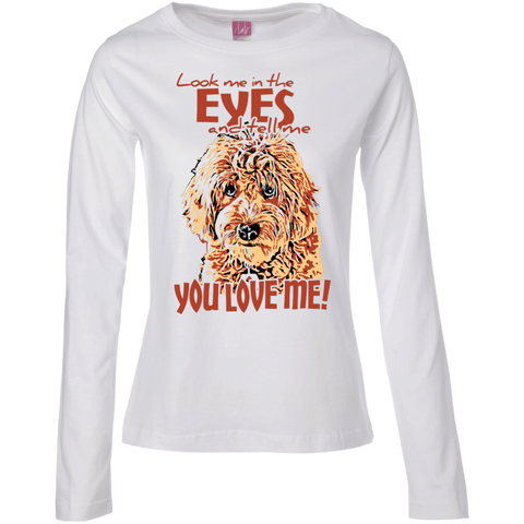 Look Me In The Eyes - Ladies Long Sleeve T-Shirt