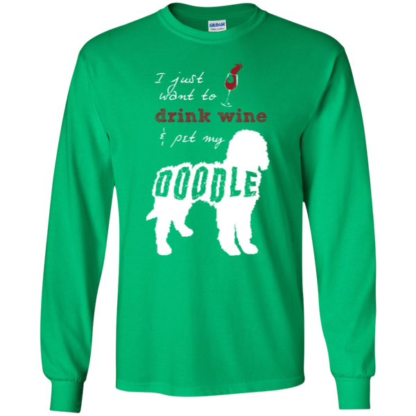 Drink Wine And Pet My Doodle - Gildan Long Sleeve T-Shirt