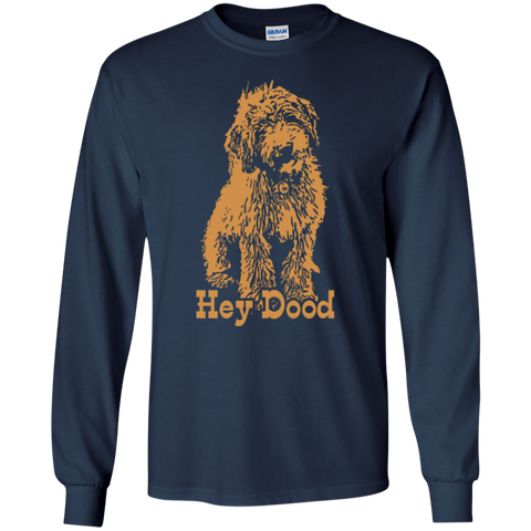 Hey Dood - Gildan Long Sleeve T-Shirt