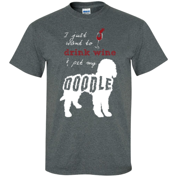 Drink Wine And Pet My Doodle - Gildan T-Shirt