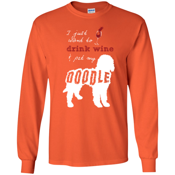Drink Wine And Pet My Doodle - Gildan Long Sleeve T-Shirt