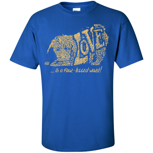Love Is a Four Legged Word - Gildan T-Shirt