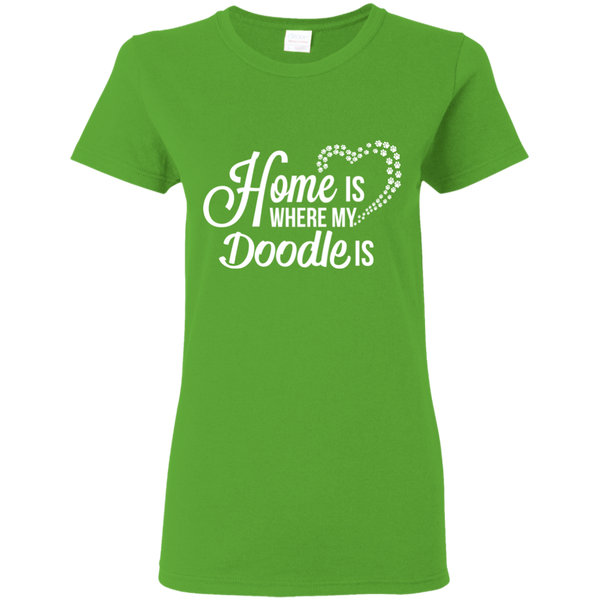 Home Is Where My Doodle Is - Gildan Ladies' T-Shirt