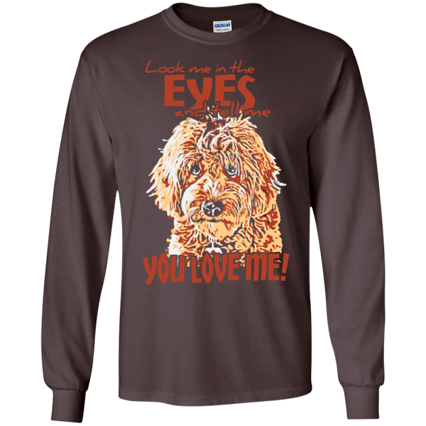 Look Me In The Eyes - Long Sleeve Gildan T-Shirt