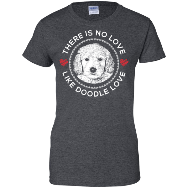 There is No Love Like Doodle Love - Gildan Ladies T-Shirt