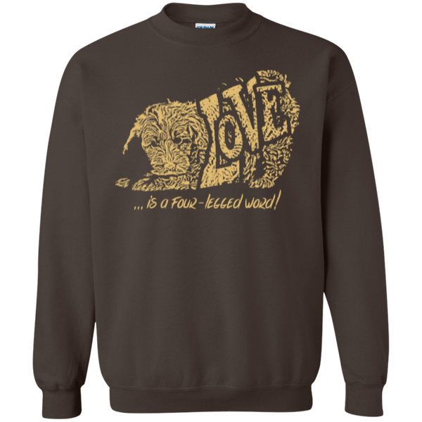 Love Is a Four Legged Word - Gildan Crewneck Sweatshirt